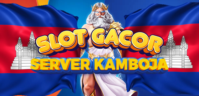 Server Slot Kamboja Super Gacor: Solusi Terbaik untuk Para Pemain